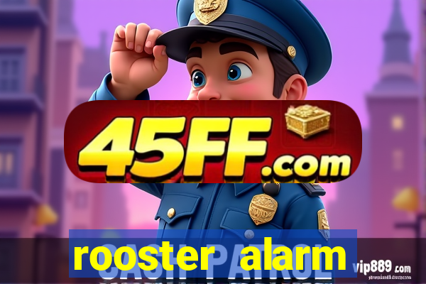 rooster alarm motorola download